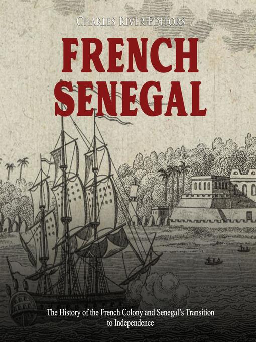 Title details for French Senegal by Charles River Editors - Wait list
